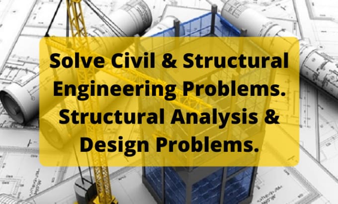 Gig Preview - Do structure analysis and civil engineering problems