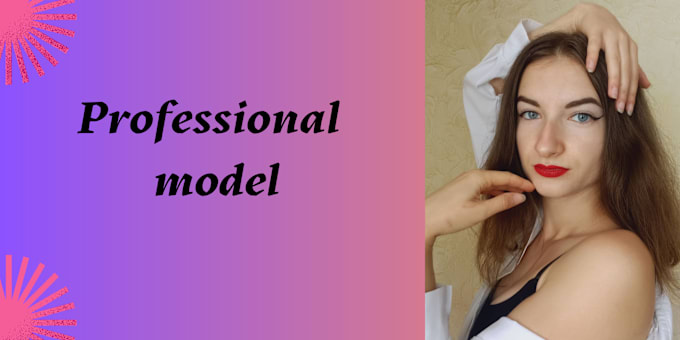 Gig Preview - Be your professional female model