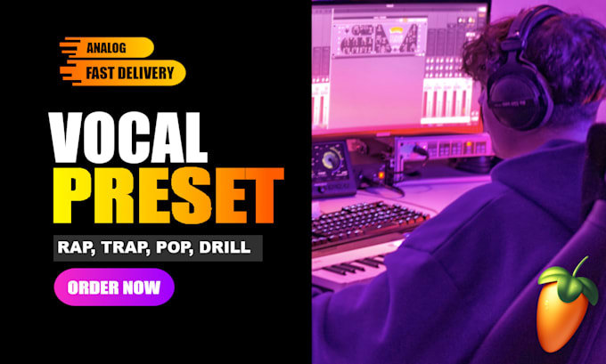 Gig Preview - Professionally create a customized rap and pop vocal preset for flstudio