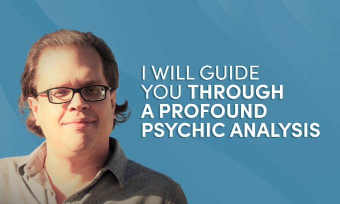 Gig Preview - Guide you through a profound psychic analysis