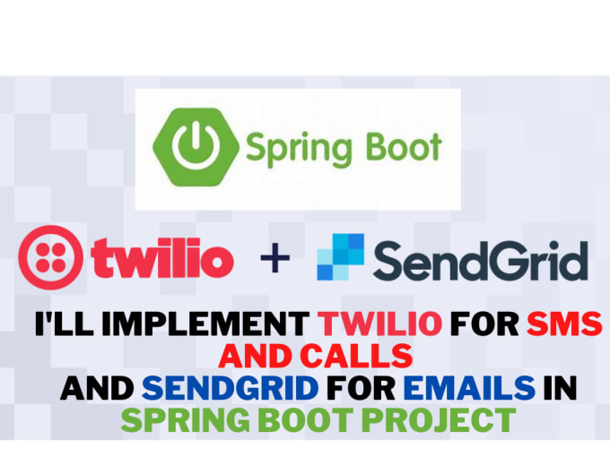 Gig Preview - Integrate twilio and sendgrid as a demo in the spring boot