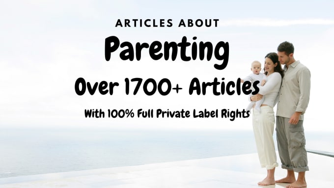 Gig Preview - Give you 1700 parenting articles