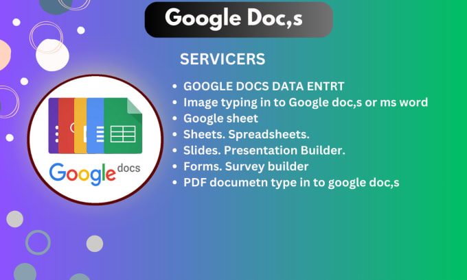 Gig Preview - Create, edit, format, and design google docs, sheet, slied