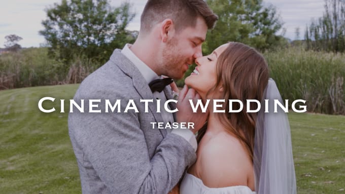 Gig Preview - Edit cinematic wedding trailer, teaser, reels, event video