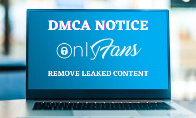 Gig Preview - Remove onlyfans leaked content and patreon content under dmca