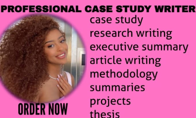 Gig Preview - Do business case study, summary, executive summary, research writing