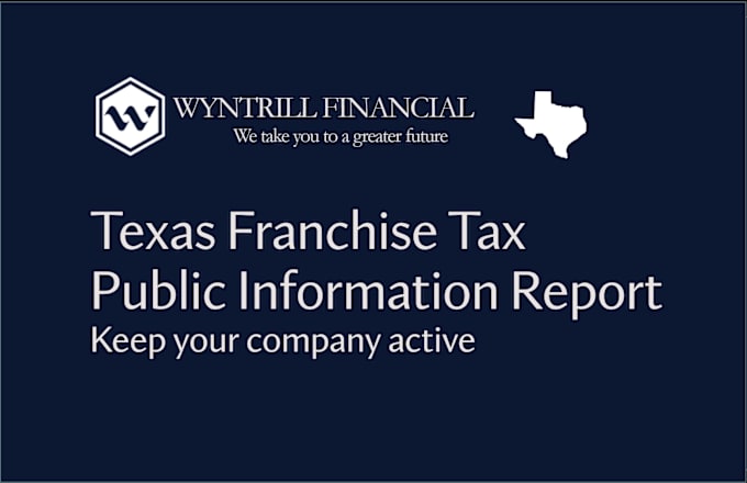 Gig Preview - File texas franchise tax pir report for your company