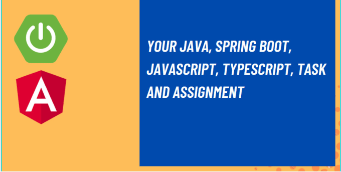 Gig Preview - Do your java, spring boot, javascript, typescript, task