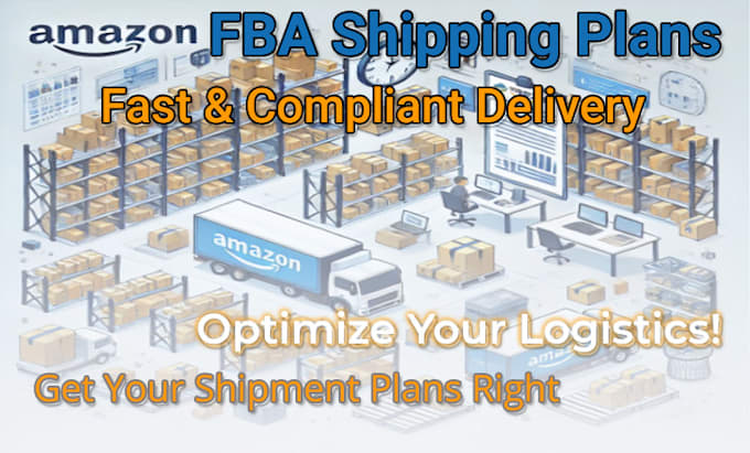 Gig Preview - Create amazon fba pl shipping plans for fast and compliant inventory management