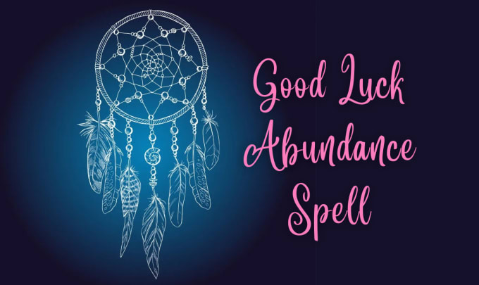 Gig Preview - Cast good luck abundance manifesting spell