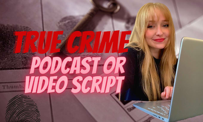 Bestseller - research and write your true crime podcast or youtube script