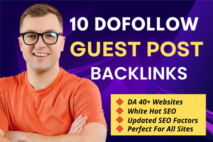 Gig Preview - Our agency will publish 10 powerful dofollow high da 50 plus guest posts