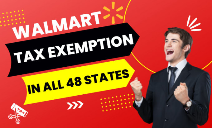 Gig Preview - Do walmart tax exemption for all 48 US states