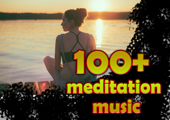 Gig Preview - Create 100 meditation relaxing music for you