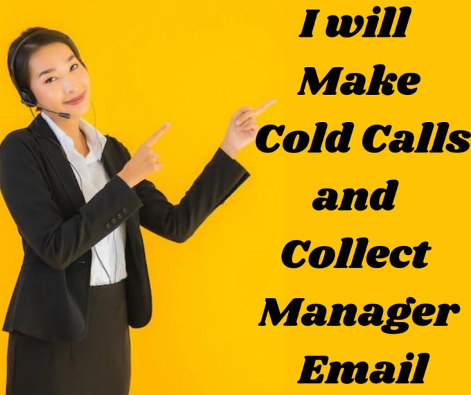 Gig Preview - Make cold calls and collect manager email I am expert in it