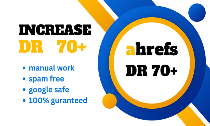 Gig Preview - Increase ahrefs dr, increase domain rating,dr 70