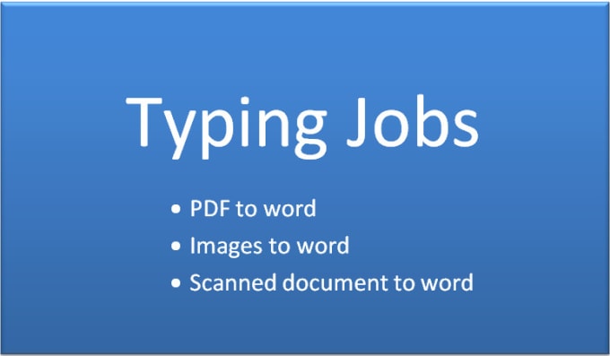 Gig Preview - Do typing jobs, retyping, PDF to word and images to word