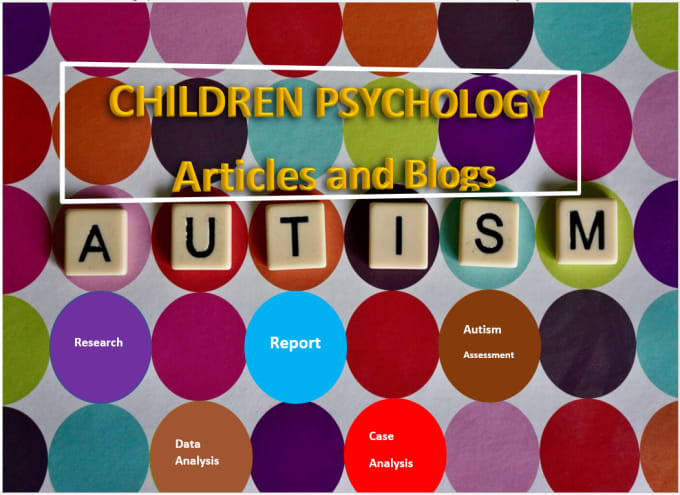 Gig Preview - Write urgent autism research and child behaviour and mental health case analysis