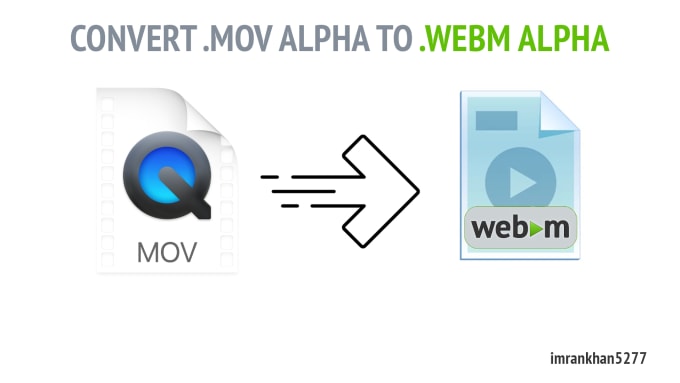 Gig Preview - Convert you mov alpha uncompressed file to webm alpha transparent for web