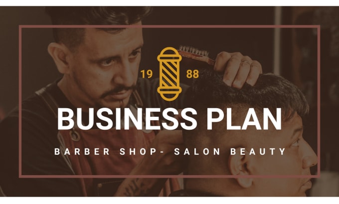 Gig Preview - Write a perfect business plan for beauty salon, barber shop