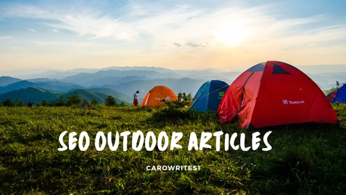 Gig Preview - Write outdoor and camping articles and blog content