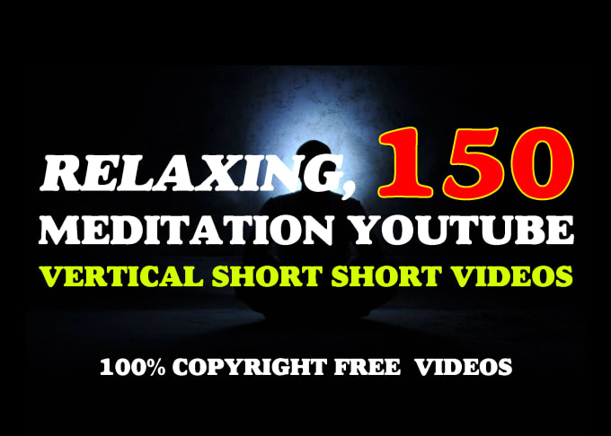 Gig Preview - Create 150 meditation relaxing vertical youtube shorts