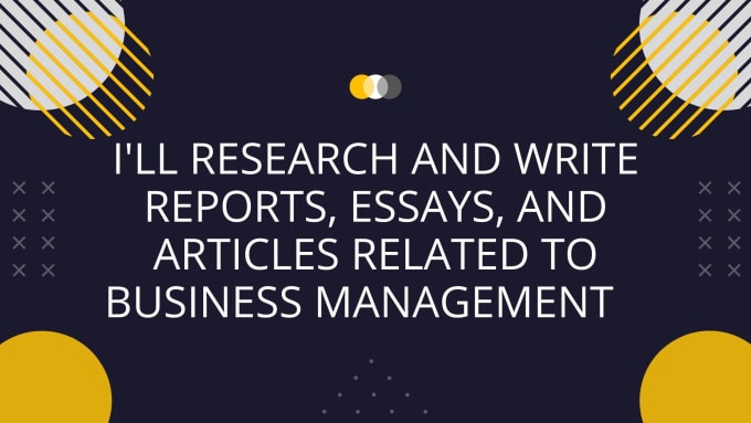 Gig Preview - Research and write articles, and reports related to business management