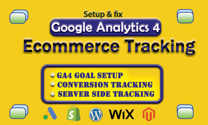 Gig Preview - Setup and fix google analytics 4 ga4 ecommerce tracking conversion tracking GTM