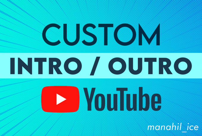 Gig Preview - Create a unique youtube intro and outro video