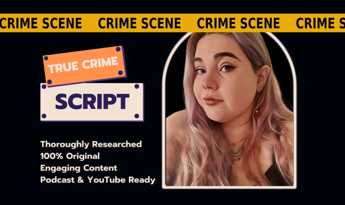 Gig Preview - Develop a killer true crime script for your podcast or youtube in 48 hrs