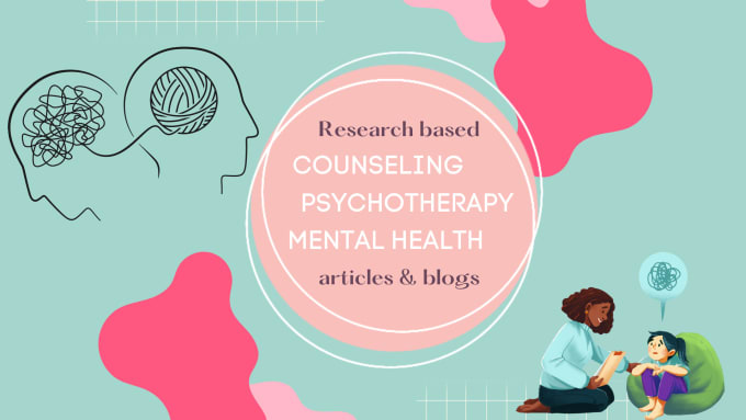 Gig Preview - Write research articles and blogs on mental health psychotherapy and counseling