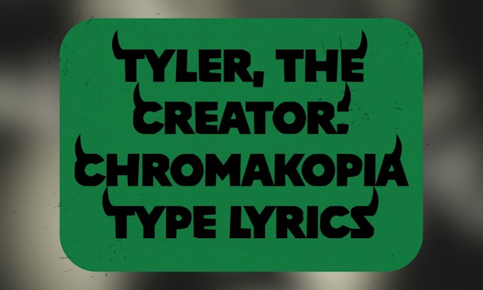 Gig Preview - Write tyler the creator chromakopia type lyrics