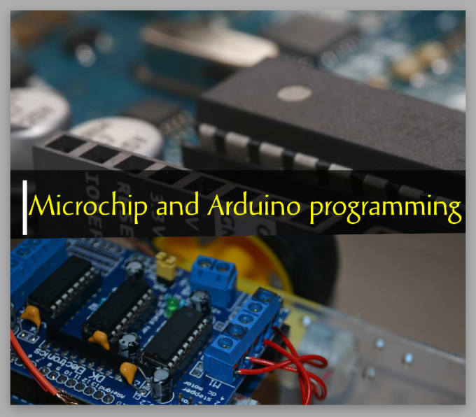 Gig Preview - Do microchip,arduino programming and project