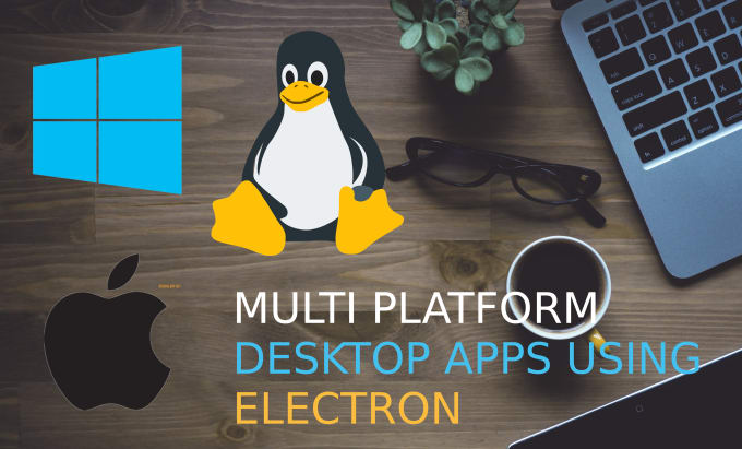 Gig Preview - Develop multiplatform desktop app using electron