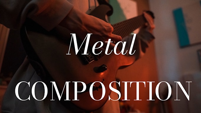 Gig Preview - Compose music metal for you and more