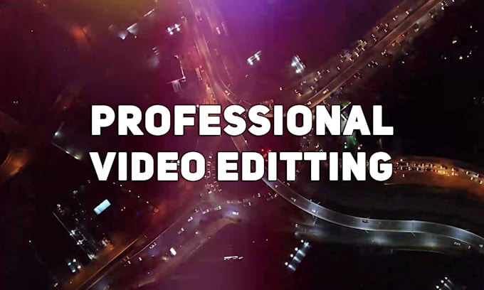 Gig Preview - Do professional video editing in 2hrs