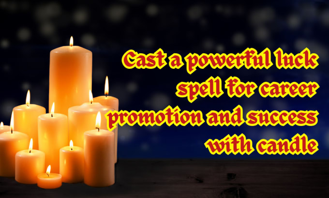 Gig Preview - Cast a powerful luck spell for career promotion and success with candle burning