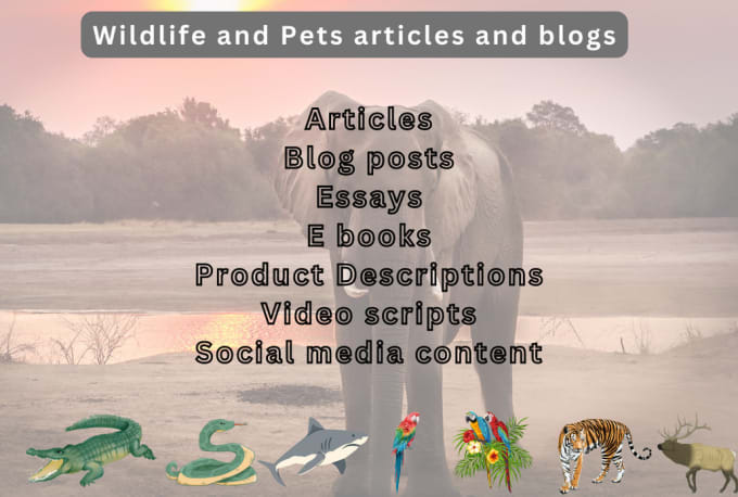 Gig Preview - Write  blog posts and articles about dogs, pets and wild animals