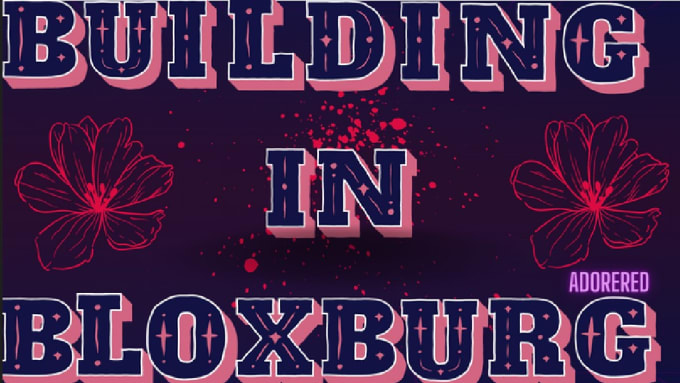 Bestseller - build you anything on bloxburg