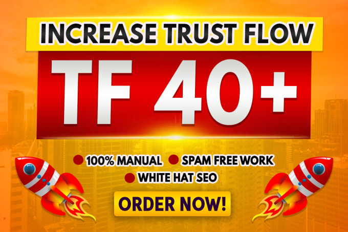 Gig Preview - Increase majestic trust flow tf cf 40 plus by seo backlinks