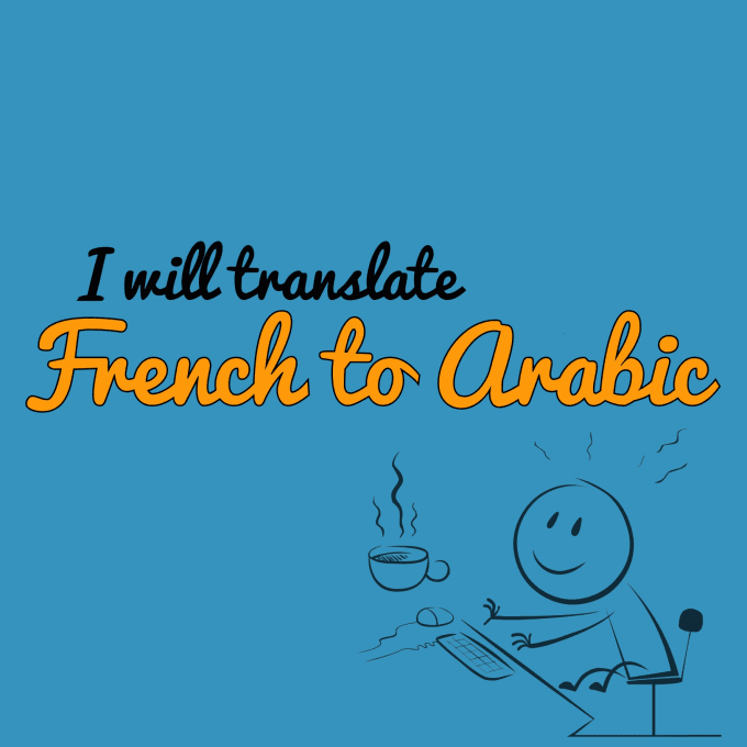 Gig Preview - Translate french to arabic and vice versa