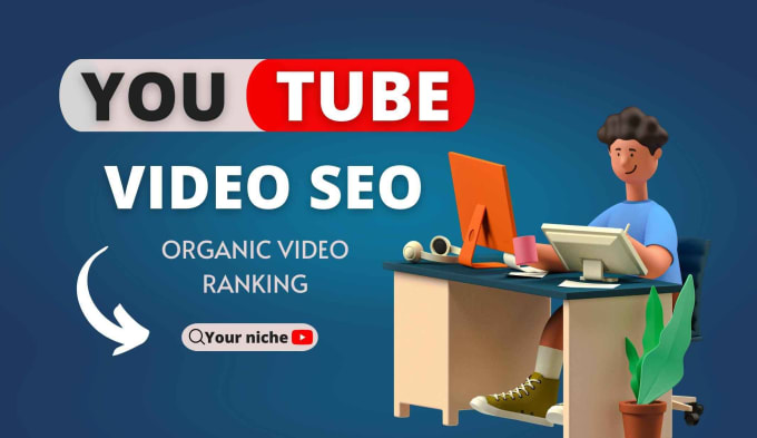 Gig Preview - Do best youtube video SEO for organic ranking