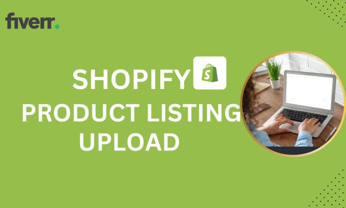 Gig Preview - Do manually product listing  to your shopify store