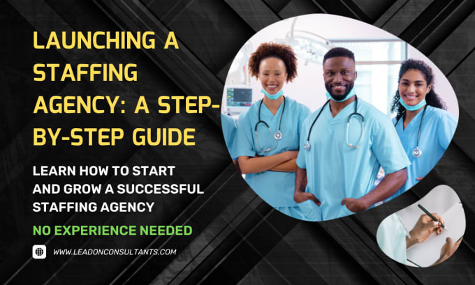 Gig Preview - Help you launch a healthcare staffing agency from scratch