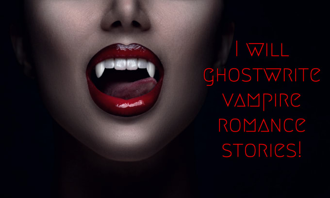 Gig Preview - Ghostwrite your vampire romance story