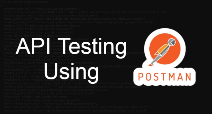 Gig Preview - Do API testing using postman and rest API testing using jmeter