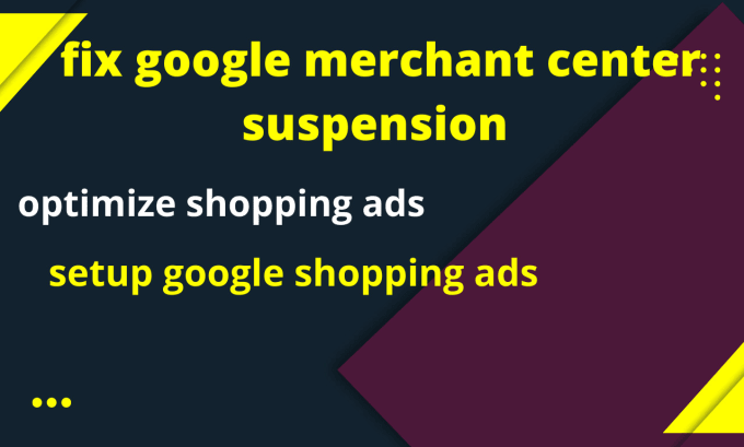 Gig Preview - Fix google merchant center suspension and optimize shopping ads