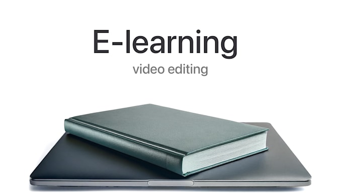 Gig Preview - Do expert video editing of elearning, online course