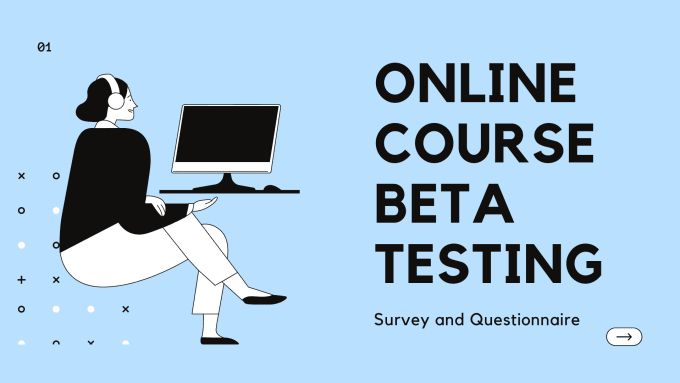 Gig Preview - Send you an online course beta testing survey questionnaire