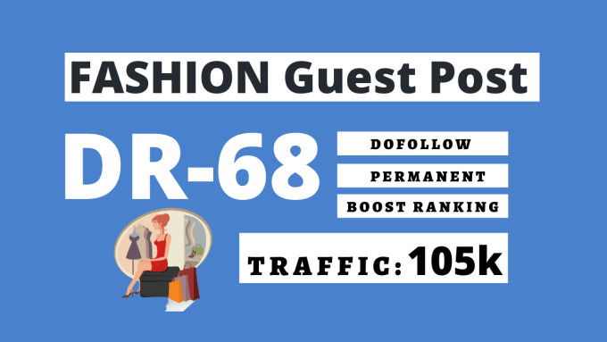 Gig Preview - Do fashion guest post with high DR 68 and dofollow link